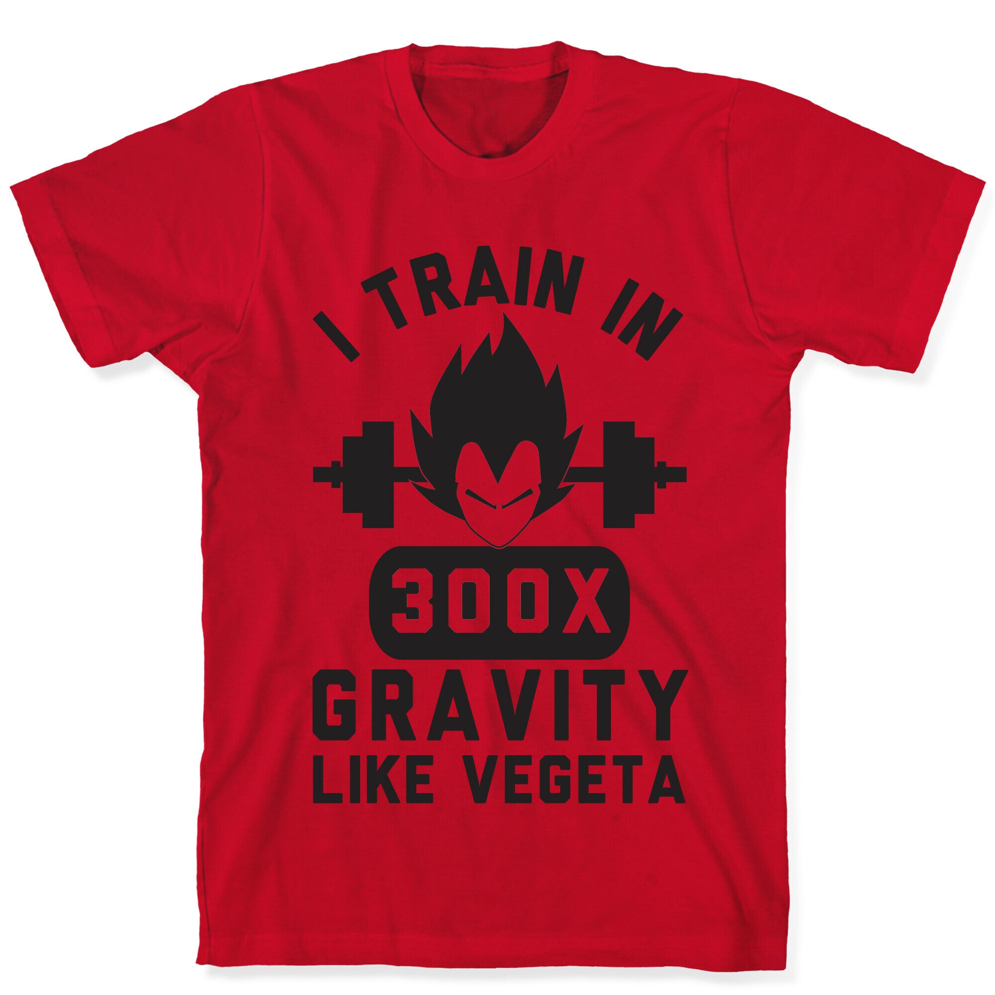 I Train In 300x Gravity Like Vegeta T-Shirt